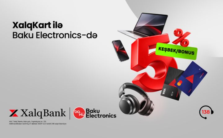 XalqKart ilə “Baku Electronics” mağazalarında 5 % keşbek/bonus!